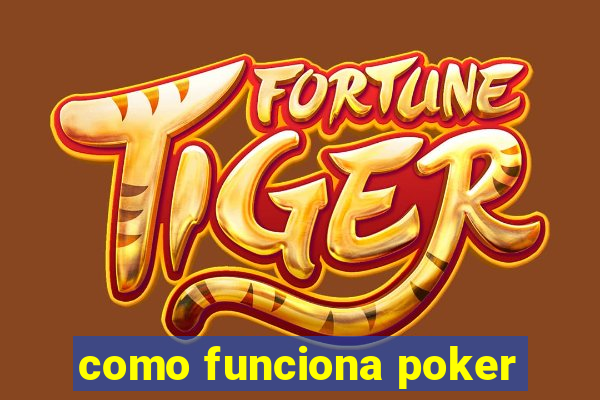 como funciona poker